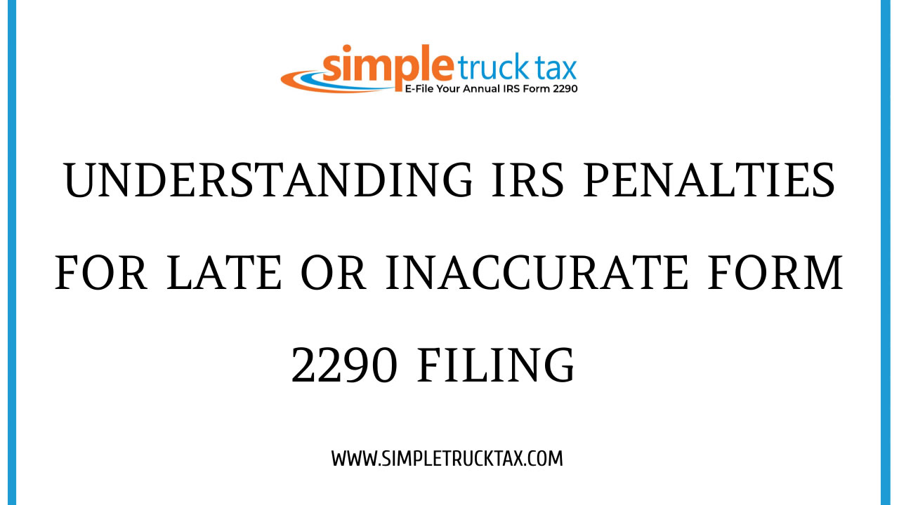 Understanding the IRS Grace Period for Form 2290 Filers